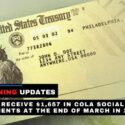 Who Will Receive $1,657 in Cola Social Security Payments at the End of March in 2022?