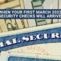 Here's When Your First March 2022 Social Security Checks Will Arrive.