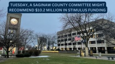 Tuesday, a Saginaw County Committee Might Recommend $10.2 Million in Stimulus Funding